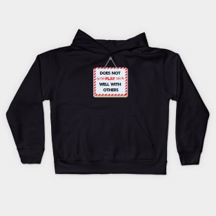 Does not play well with others Kids Hoodie